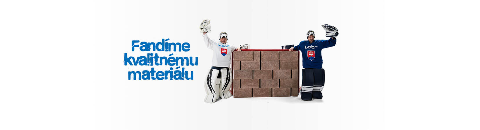 Fandíme kvalitnému materiálu