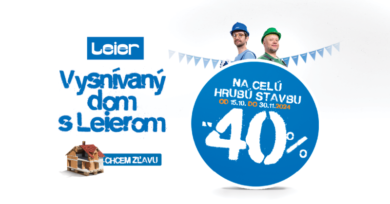 Vysnívaný dom s Leierom, teraz so zľavou až 40%!